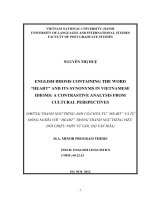 NHỮNG THÀNH NGỮ TIẾNG ANH CÓ CHỨA TỪ “HEART” VÀ TỪ ĐỒNG NGHĨA VỚI “HEART” TRONG THÀNH NGỮ TIẾNG VIỆT: ĐỐI CHIẾU NHÌN TỪ GÓC ĐỘ VĂN HÓA = english idioms containing the word  heart  and its synonyms in vietnamese idioms  a contrastive analysis from cultural