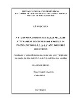 a study on common mistakes made by vietnamese beginners of english pronouncing θ, δ, ʃ, ʒ, ʤ, ʧ and possible solutions = nghiên cứu về những lỗi thường gặp của học viên người việt khi phát âm các phụ âm tiếng anh t