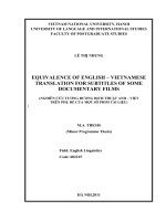 equivalence of english - vietnamese translation for subtitles of sume documentary films = nghiên cứu tương đương dịch thuật anh – việt trên phụ đề của một số phim tài liệu tt