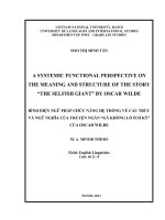 a systemic funtional perspective on the meaning and structure of the story  the selfish giant  by oscar wilde = bình diện ngữ pháp chức năng hệ thống về cấu trúc và ngữ nghĩa của truyện ngắn gã khổng lồ ích kỷ