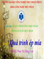 TIỂU LUẬN CÁC QUÁ TRÌNH CÔNG NGHỆ CƠ BẢN TRONG SẢN XUẤT THỰC PHẨM ĐỀ TÀI QUÁ TRÌNH ÉP MÍA