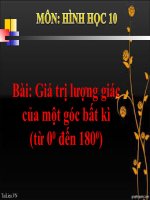 Bài giảng Hình học 10 chương 2 bài 1 Giá trị lượng giác của một góc bất kì từ 0 đến 180