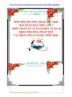 ĐỔI MỚI PHƯƠNG PHÁP DẠY HỌC  BÀI SOẠN DẠY HỌC LỚP 1  MÔN TOÁN TỪ TUẦN 26 ĐẾN TUẦN 30 THEO PHƯƠNG PHÁP MỚI   VÀ THEO CHUẨN KTKN MÔN HỌC.