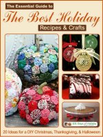 The essential guide to the best holiday recipes  crafts 20 ideas for a DIY christmas thanksgiving  halloween ebook