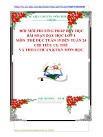 ĐỔI MỚI PHƯƠNG PHÁP DẠY HỌC BÀI SOẠN DẠY HỌC LỚP 1  MÔN  THỂ DỤC TUẦN 19 ĐẾN TUẦN 24  CHI TIẾT, CỤ THỂ  VÀ THEO CHUẨN KTKN MÔN HỌC.