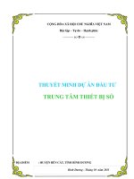 THUYẾT MINH DỰ ÁN ĐẦU TƯ TRUNG TÂM THIẾT BỊ SỐ