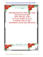 ĐỔI MỚI PHƯƠNG PHÁP DẠY HỌC  BÀI SOẠN DẠY HỌC    MÔN THỂ DỤC LỚP 1  TỪ TUẦN 26 ĐẾN TUẦN 31  CÓ HÌNH ẢNH CỤ THỂ,  SINH ĐỘNG GIẢNG DẠY DỄ DÀNG.