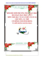 ĐỔI MỚI PHƯƠNG PHÁP DẠY HỌC  BÀI SOẠN DẠY HỌC LỚP 5  MÔN THỂ DỤC TUẦN 23 ĐẾN TUẦN 26  CHI TIẾT, CỤ THỂ  CÓ HÌNH ẢNH SINH ĐỘNG  VÀ DỄ DÀNG GIẢNG DẠY.