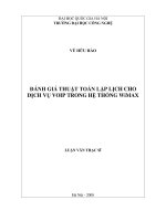 Đánh giá thuật toán lập lịch cho dịch vụ VoIP trong hệ thống WiMAX  Luận văn ThS. Kỹ thuật điện tử - viễn thông