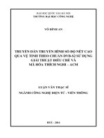 Truyền dẫn truyền hình số độ nét cao qua vệ tinh theo chuẩn DVB - S2 sử dụng giải thuật điều chế và mã hóa thích nghi - ACM