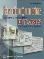 Lập tiến độ thi công sử dụng phần mềm DT và MS trong xây dựng