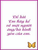 Em hãy kể về một người ông bà kính yêu của em