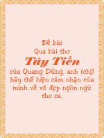 Qua bài thơ Tây Tiến của Quang Dũng anh-chị hãy thể hiện cảm nhận của mình về vẻ đẹp ngôn ngữ thơ ca