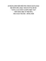 ÁP DỤNG ĐỔI MỚI PHƯƠNG PHÁP GIẢNG DẠY BỘ MÔN HÓA HỌC NHẰM TỪNG BƯỚC NÂNG CAO CHẤT LƯỢNG HỌC TẬP MÔN HÓA HỌC Ở TRƯỜNG THCS HẢI THÀNH – ĐỒNG HỚI