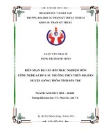 Luận văn thạc sĩ đề tài BIÊN SOẠN BỘ CÂU HỎI TRẮC NGHIỆM MÔN CÔNG NGHỆ 6 CHO CÁC TRƯỜNG THCS TRÊN ĐỊA BÀN HUYỆN GIỒNG TRÔM TỈNH BẾN TRE