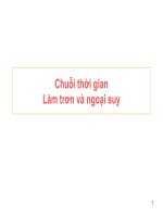 bài giảng lý thuyết xác suất và thống kê toán 2: Chuỗi thời gian  Làm trơn và ngoại suy