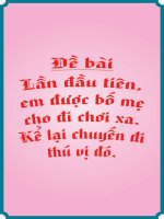 Lần đầu tiên được bố mẹ cho đi chơi xa. Hãy kể lại chuyến đi thú vị đó