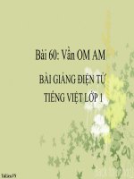 Bài giảng Tiếng Việt 1 bài 60 Vần OM AM