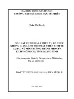 tóm tắt luận án tiến sĩ Xác lập cơ sở địa lý phục vụ tổ chức không gian lãnh thổ phát triển kinh tế - xã hội và bảo vệ môi trường thành phố cửa khẩu Móng Cái, tỉnh Quảng Ninh