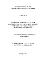 tóm tắt luận án tiến sĩ Nghiên cứu mô phỏng và dự tính xu thế biến đổi của các sự kiện mưa  cho khu vực Việt nam bằng mô hình khí hậu khu vực