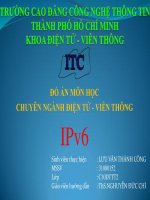 ĐỒ ÁN MÔN HỌC CHUYÊN NGÀNH ĐIỆN TỬ - VIỄN THÔNG IPv6
