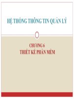 HỆ THỐNG THÔNG TIN QUẢN LÝ CHƯƠNG 6 THIẾT KẾ PHẦN MỀM