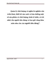 Quản lý chất lượng có nghĩa là nghiên cứu triển khai, thiết kế sản xuất và bảo dưỡng một số sản phẩm có chất lượng, kinh tế nhất, có ích nhất cho người tiêu dùng và bao giờ cũng thỏa mãn nhu cầu của người tiêu dùng