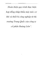 Hoàn thiện quy trình thực hiện hợp đồng nhập khẩu máy móc cơ khí và thiết bị công nghiệp từ thị trường Trung Quốc của công ty cổ phần Huàng Liên