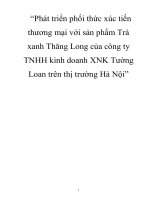 Phát triển phối thức xúc tiến thương mại với sản phẩm Trà xanh Thăng Long của công ty TNHH kinh doanh XNK Tường Loan trên thị trường Hà Nội