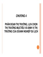 Slide môn marketing du lịch: Chương 4: Phân đoạn thị trường, lựa chọn thị trường mục tiêu và định vị thị trường