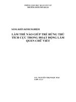 Sáng kiến kinh nghiệm LÀM THẾ NÀO GIÚP TRẺ HỨNG THÚ TÍCH CỰC TRONG HOẠT ĐỘNG LÀM QUEN CHỮ VIẾT