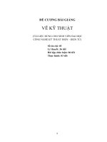 ĐỀ CƯƠNG BÀI GIẢNG VẼ KỸ THUẬT  (TÀI LIỆU DÙNG CHO SINH VIÊN ĐẠI HỌC CÔNG NGHỆ KỸ THUẬT ĐIỆN – ĐIỆN TỬ)