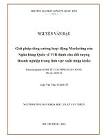 Luận văn thạc sỹ: Giải pháp tăng cường hoạt động marketing của ngân hàng quốc tế VIB dành cho đối tượng doanh nghiệp trong lĩnh vực xuất nhập khẩu