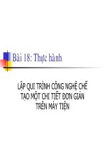 Bài 18 Lập quy trình công nghệ chế tạo một chi tiết đơn giản trên máy tiện