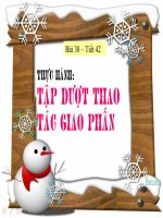 Bài 38 - Tiết 42 - THỰC HÀNH TẬP DƯỢT   THAO  TÁC  GIAO PHẤN