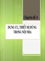 DỤNG CỤ , THIẾT BỊ DÙNG TRONG NỘI NHA