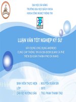 LUẬN VĂN TỐT NGHIỆP KỸ SƯ-XÂY DỰNG ỨNG DỤNG ANDROID CUNG CẤP THÔNG TIN VÀ ĐỊA ĐIỂM QUÁN CAFE TRÊN ĐỊA BÀN THÀNH PHỐ ĐÀ NẴNG