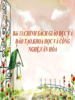 Bài 13:Chính sách GD và ĐT,KH và CN,VH