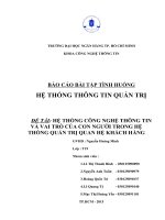 Tiểu luận hệ thống thông tin quản trị HỆ THỐNG CÔNG NGHỆ THÔNG TIN VÀ VAI TRÒ CỦA CON NGƯỜI TRONG HỆ THỐNG QUẢN TRỊ QUAN HỆ KHÁCH HÀNG