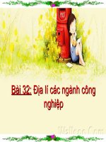 Bài 32: Địa lí các ngành CN (tiết 1)