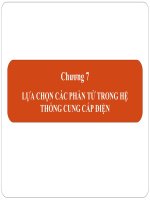 Chương 7: LỰA CHỌN CÁC PHẦN TỬ TRONG HỆ THỐNG CUNG CẤP ĐIỆN