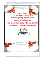 CHUYÊN ĐỀ  CÔNG NGHỆ THÔNG TIN  Sử dụng công cụ tìm kiếm trong Windows Xp  và 3 Cách tìm kiếm File, tập tin trên Windows 7 nhanh và đơn giản
