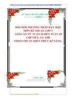 ĐỔI MỚI PHƯƠNG PHÁP DẠY HỌC  MÔN KĨ THUẬT LỚP 4   GIÁO ÁN TỪ TUẦN 26 ĐẾN TUẦN 30  CHI TIẾT, CỤ THỂ  THEO CHUẨN KIẾN THỨC KĨ NĂNG