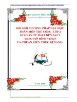 ĐỔI MỚI PHƯƠNG PHÁP DẠY HỌC  PHÂN MÔN THỦ CÔNG  LỚP 2  GIÁO ÁN TỪ BÀI 1 ĐẾN BÀI 3   THEO MÔ HÌNH VINEN  VÀ CHUẨN KIẾN THỨC KĨ NĂNG