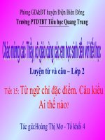 slide luyện từ và câu lớp 2 -từ ngữ chỉ đặc điểm, câu kiểu ai thế nào
