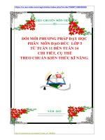 ĐỔI MỚI PHƯƠNG PHÁP DẠY HỌC  PHÂN  MÔN ĐẠO ĐỨC  LỚP 5  TỪ TUẦN 11 ĐẾN TUẦN 14  CHI TIẾT, CỤ THỂ  THEO CHUẨN KIẾN THỨC KĨ NĂNG.