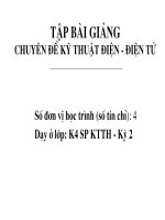 TẬP BÀI GIẢNG CHUYÊN ĐỀ KỸ THUẬT ĐIỆN  ĐIỆN TỬ