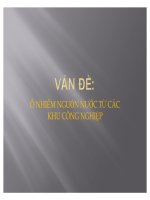 BÁO CÓA THUYẾT TRÌNH-Ô NHIỄM NGUỒN NƯỚC TỪ CÁC KHU CÔNG NGHIỆP