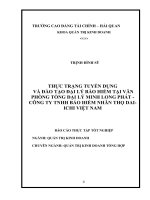 THỰC TRẠNG TUYỂN DỤNG VÀ ĐÀO TẠO ĐẠI LÝ BẢO HIỂM TẠI VĂN PHÒNG TỔNG ĐẠI LÝ MINH LONG PHÁT - CÔNG TY TNHH BẢO HIỂM NHÂN THỌ DAI CHI VIỆT NAMI