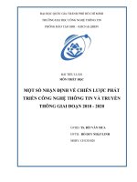 Tiểu luận triết học MỘT SỐ NHẬN ĐỊNH VỀ CHIẾN LƯỢC PHÁT TRIỂN CÔNG NGHỆ THÔNG TIN VÀ TRUYỀN THÔNG GIAI ĐOẠN 2010 - 2020